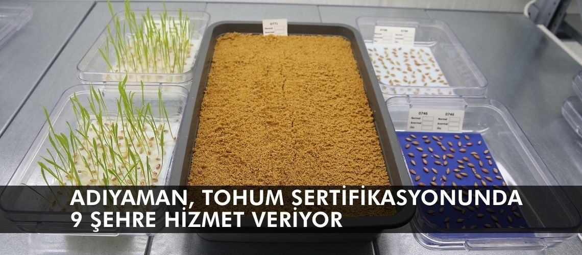 Adıyaman, tohum sertifikasyonunda 9 şehre hizmet veriyor