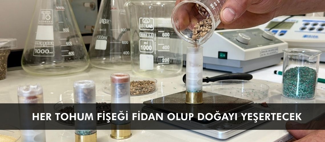 Her tohum fişeği fidan olup doğayı yeşertecek