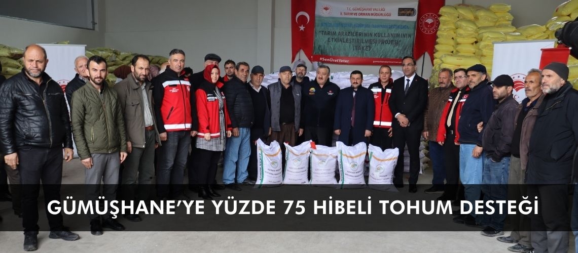 Gümüşhane’ye yüzde 75 hibeli tohum desteği