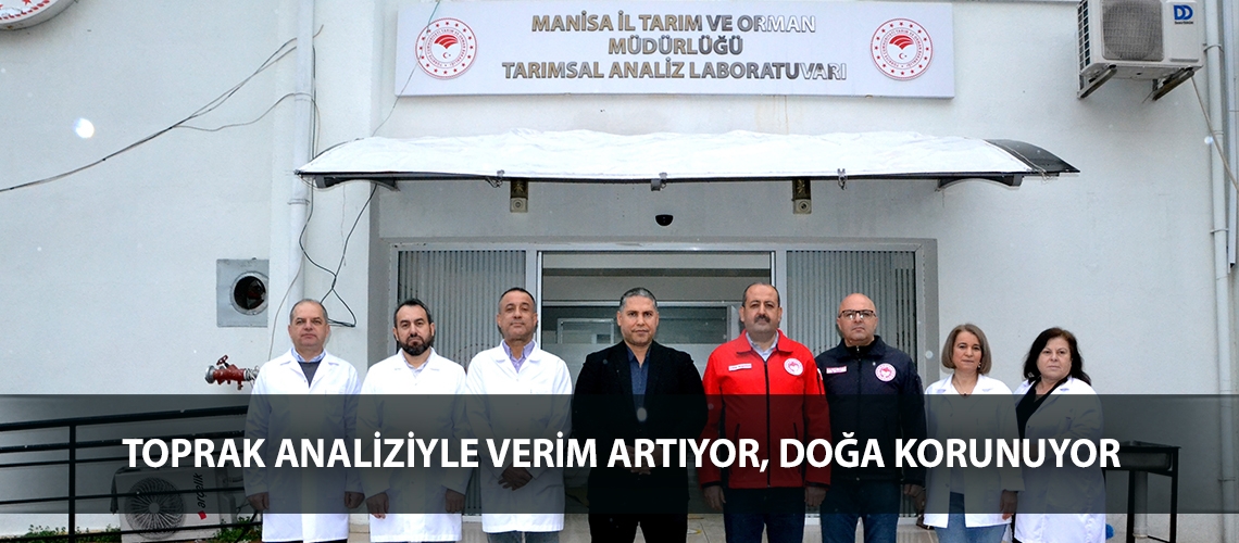 Toprak analiziyle verim artıyor, doğa korunuyor