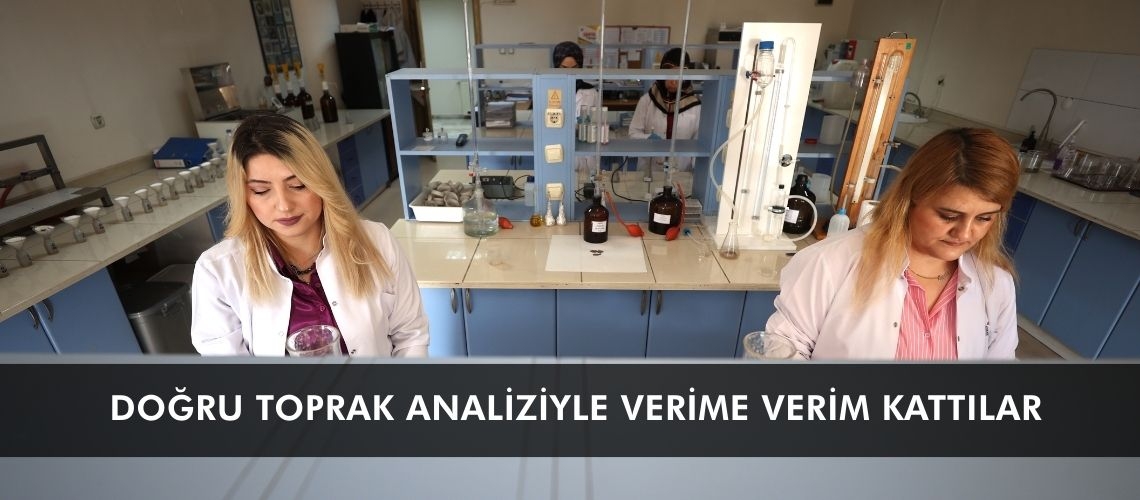 Doğru toprak analiziyle verime verim kattılar