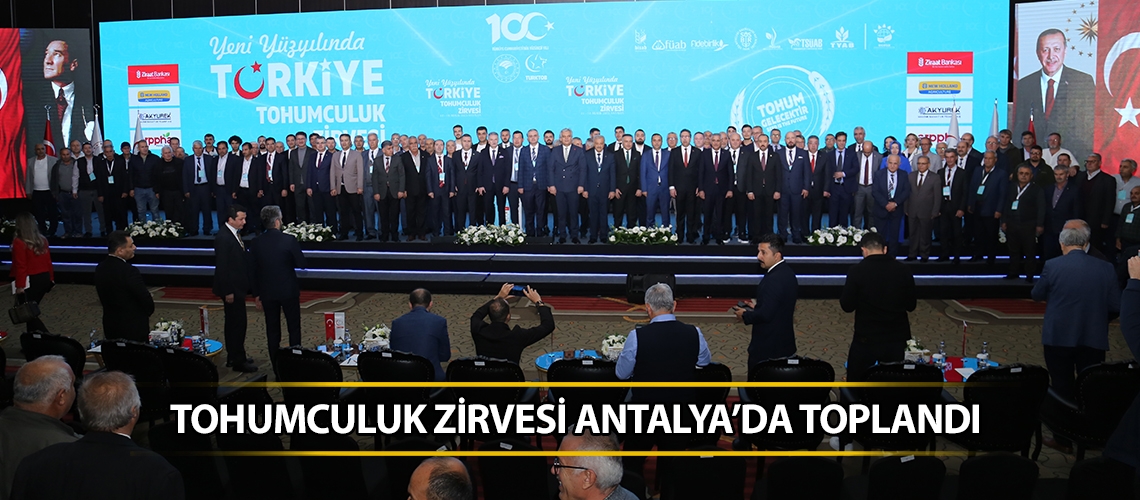 Tohumculuk zirvesi Antalya’da toplandı