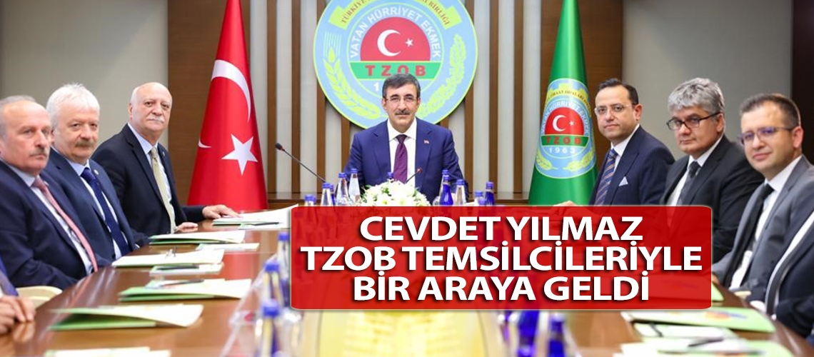 Cevdet Yılmaz TZOB temsilcileriyle bir araya geldi