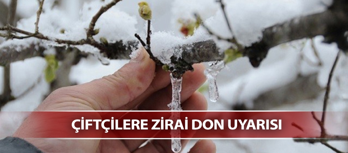 Çiftçilere zirai don uyarısı