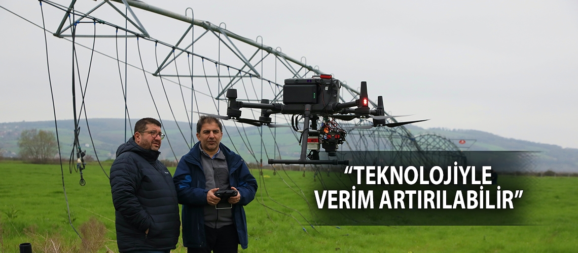 “Teknolojiyle verim artırılabilir”