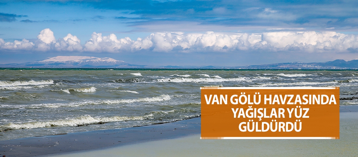 Van Gölü havzasında yağışlar yüz güldürdü