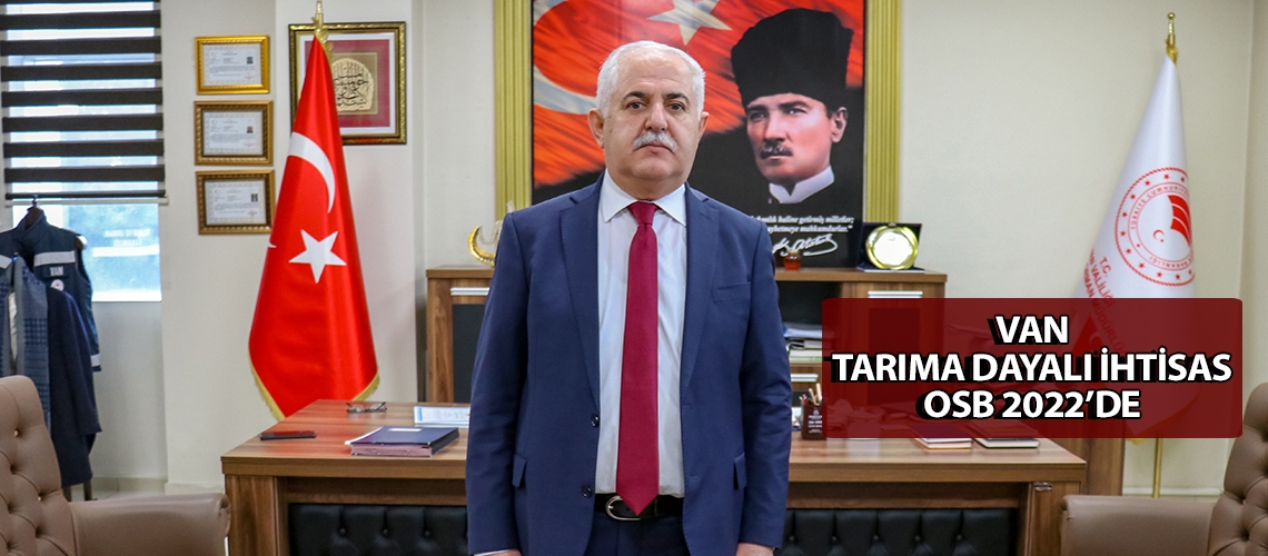 Van Tarıma Dayalı İhtisas OSB 2022’de