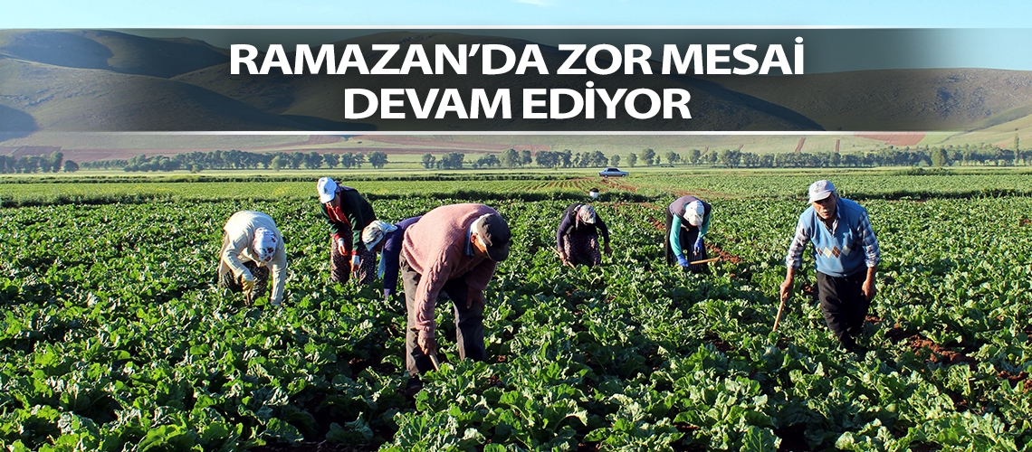 Ramazan’da zor mesai devam ediyor