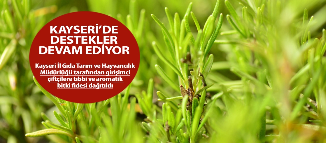 Kayseri’de destekler devam ediyor