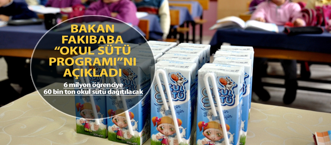 Bakan Fakıbaba  “Okul Sütü Programı”nı açıkladı