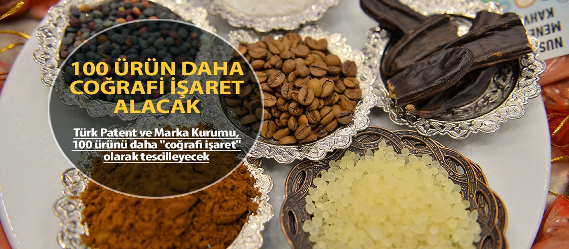 Coğrafi işaretli ürün sayısı 310’a çıkacak