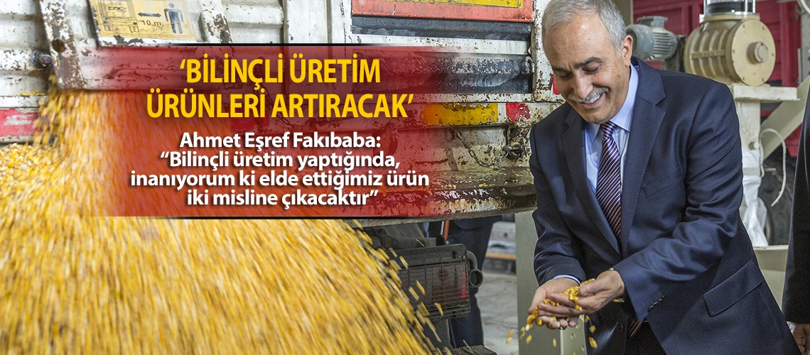 ‘Bilinçli üretim ürünleri artıracak’