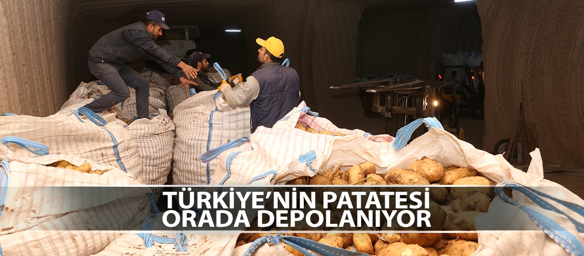 Türkiye’nin patatesi orada depolanıyor