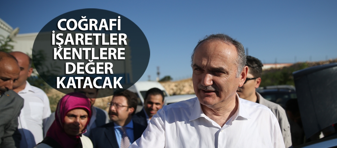 Coğrafi işaretler kentlere değer katacak