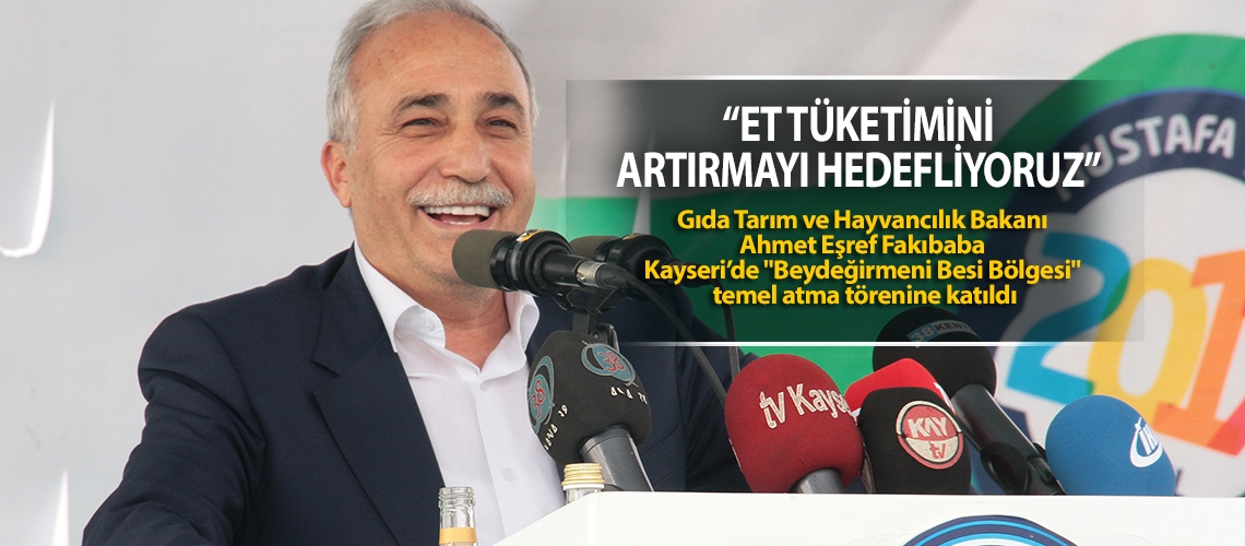 Fakıbaba, “Et tüketimini artırmayı hedefliyoruz”