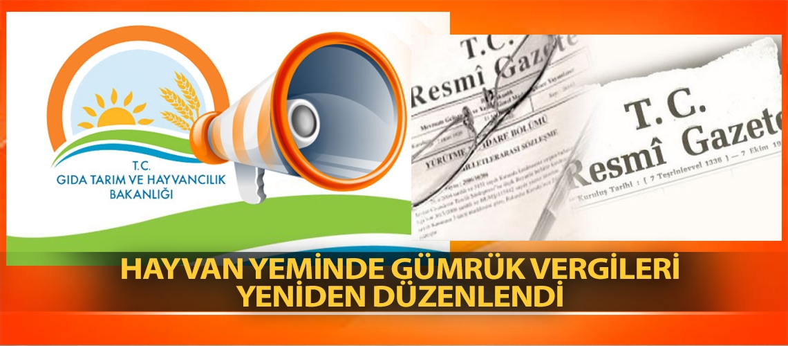 Hayvan yeminde gümrük vergileri yeniden düzenlendi