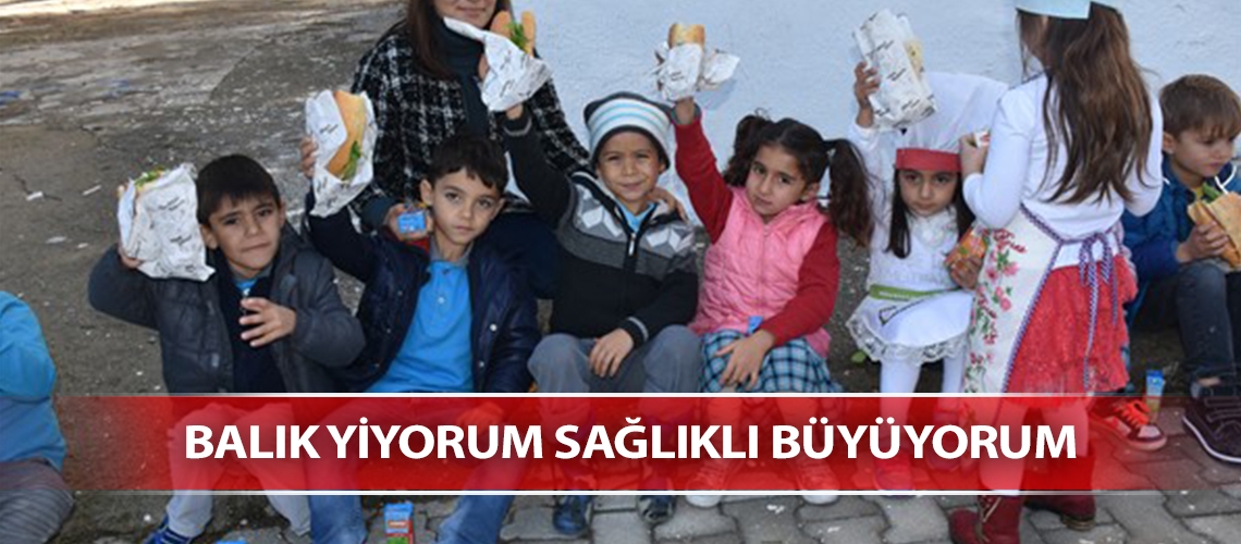 Balık yiyorum sağlıklı büyüyorum