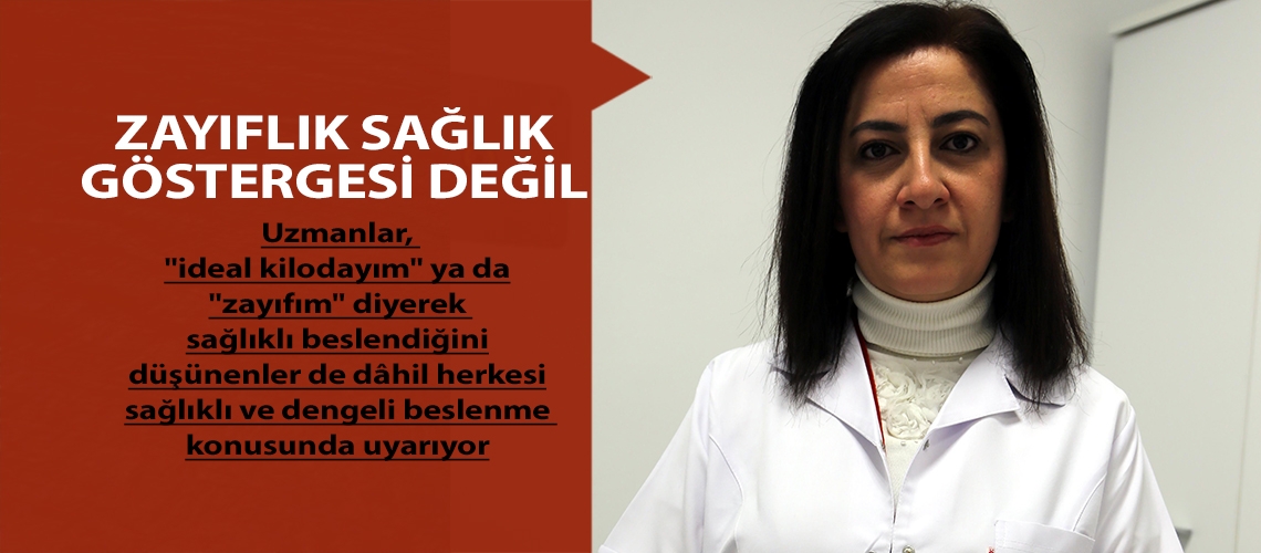 Zayıflık sağlık göstergesi değil