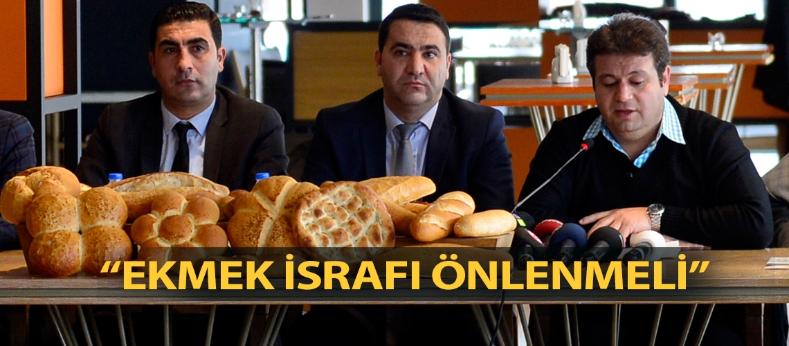 “Ekmek israfı önlenmeli”