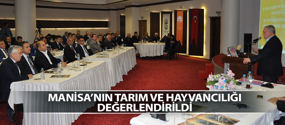 Manisa’nın tarım ve hayvancılığı değerlendirildi