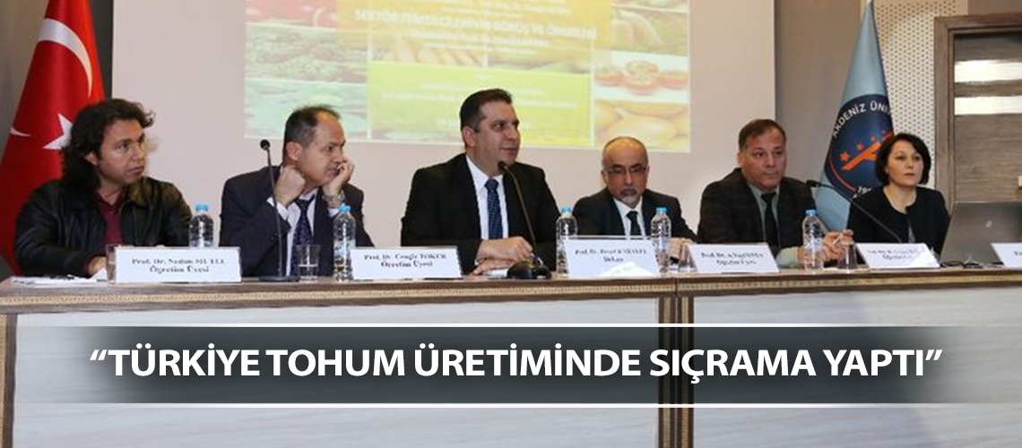 “Türkiye tohum üretiminde sıçrama yaptı”