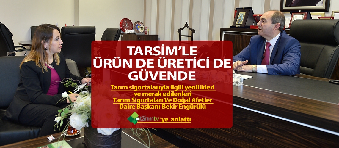TARSİM’le ürün de üretici de güvende