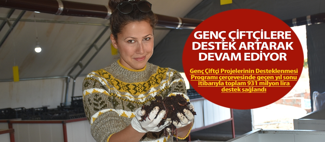 Genç çiftçilere destek artarak devam ediyor