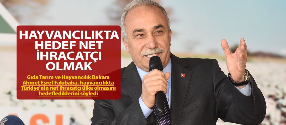 Hayvancılıkta hedef net ihracatçı olmak