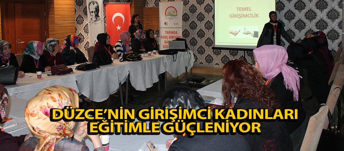 Düzce’nin girişimci kadınları eğitimle güçleniyor