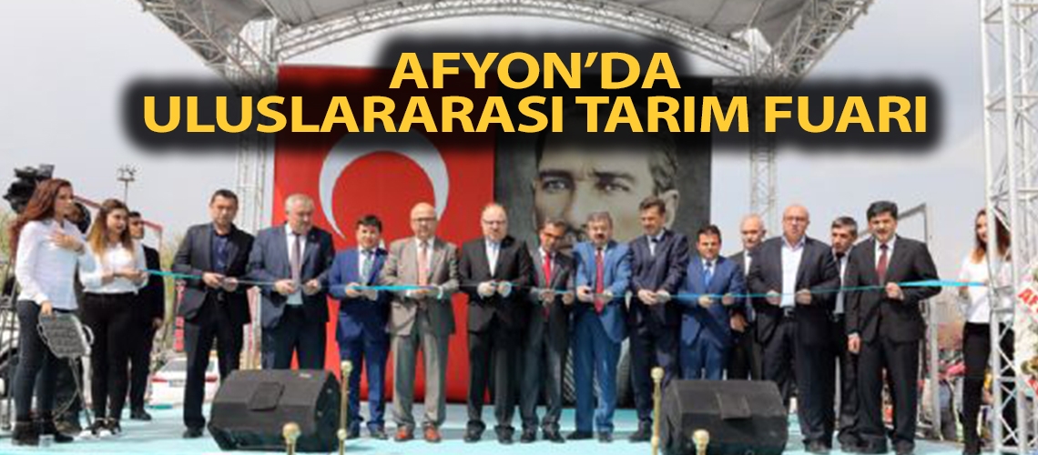 Afyon’da uluslararası tarım fuarı