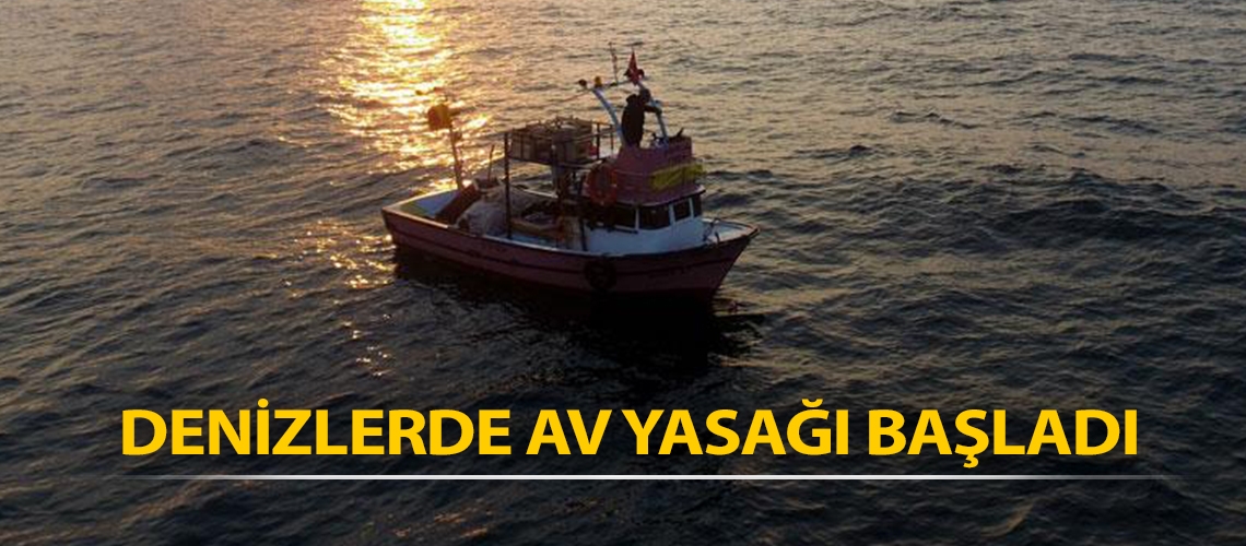 Denizlerde av yasağı  başladı