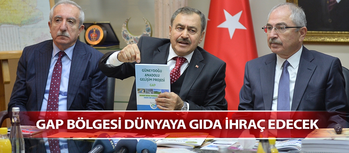GAP bölgesi dünyaya gıda ihraç edecek