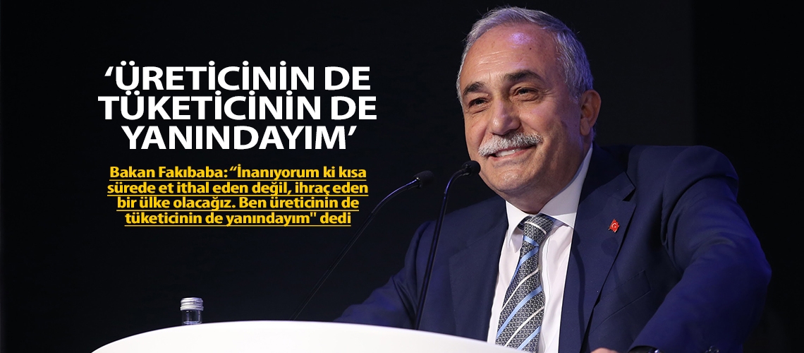 ‘Üreticinin de tüketicinin de yanındayım’