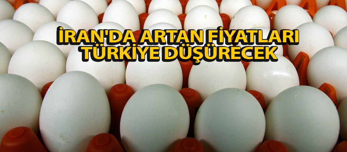 İran'da artan fiyatları Türkiye düşürecek
