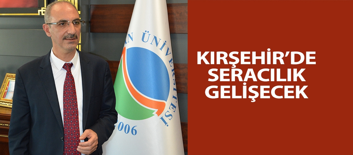 Kırşehir’de seracılık gelişecek