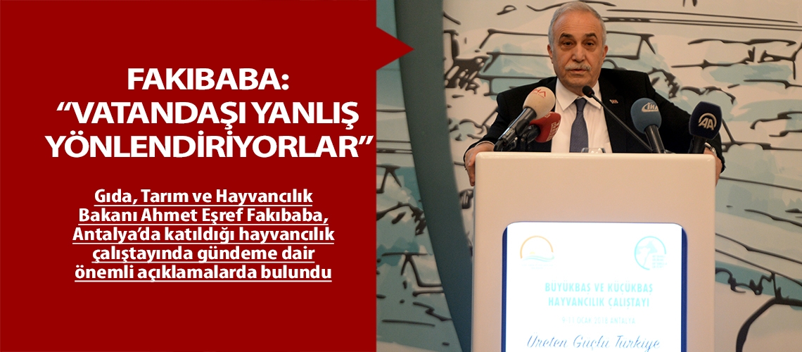 Fakıbaba: “Vatandaşı yanlış yönlendiriyorlar”
