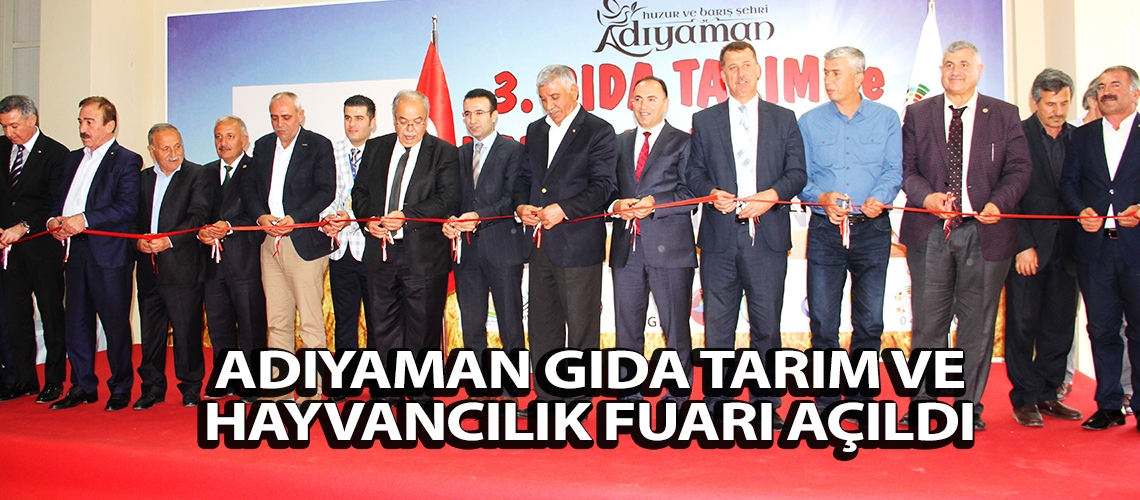 Adıyaman Gıda Tarım ve Hayvancılık Fuarı açıldı