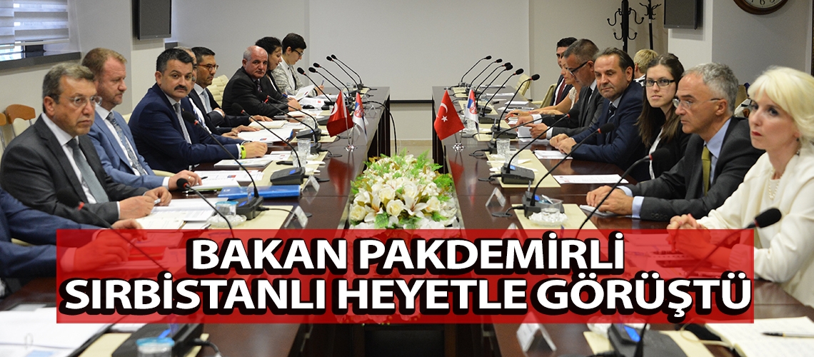 Bakan Pakdemirli Sırbistanlı heyetle görüştü