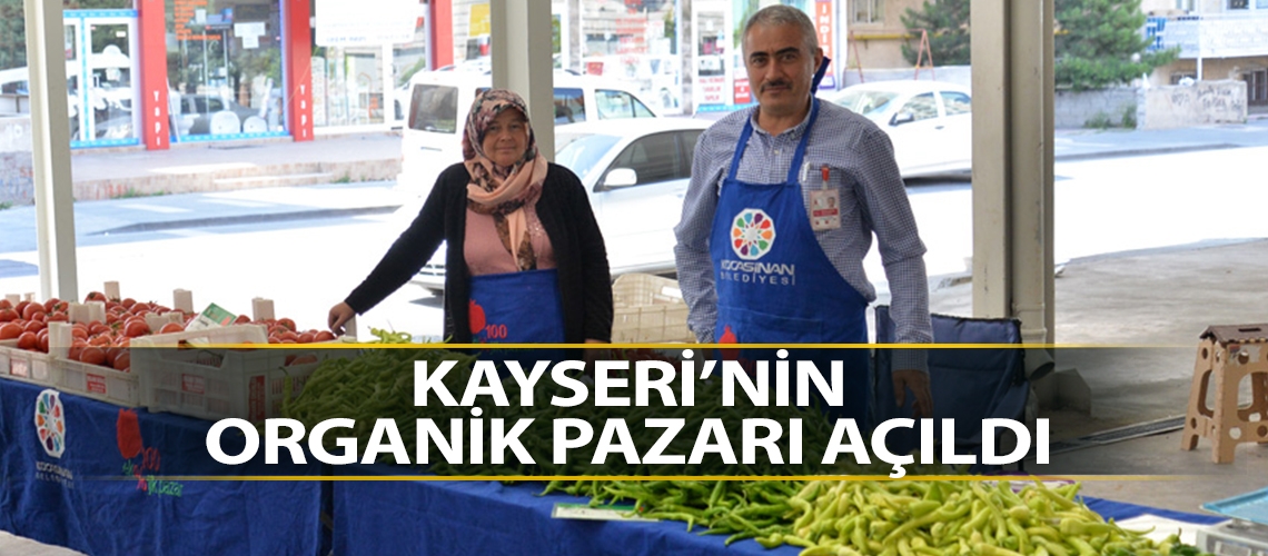 Kayseri’nin organik pazarı açıldı