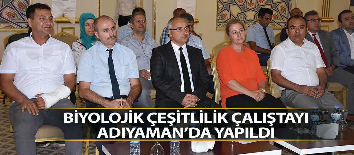 Biyolojik Çeşitlilik Çalıştayı Adıyaman’da yapıldı