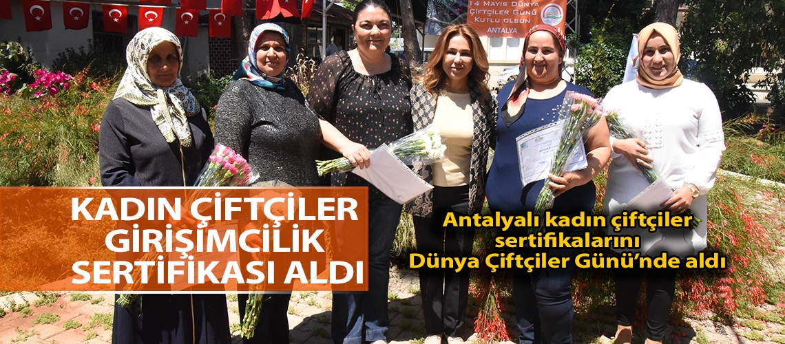 Kadın çiftçiler girişimcilik sertifikası aldı