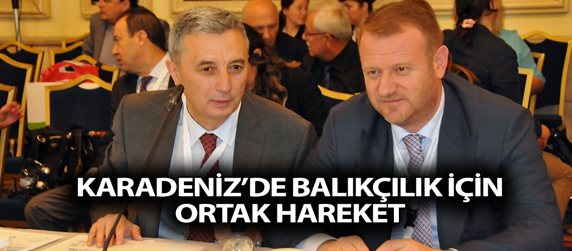 Karadeniz’de balıkçılık için ortak hareket