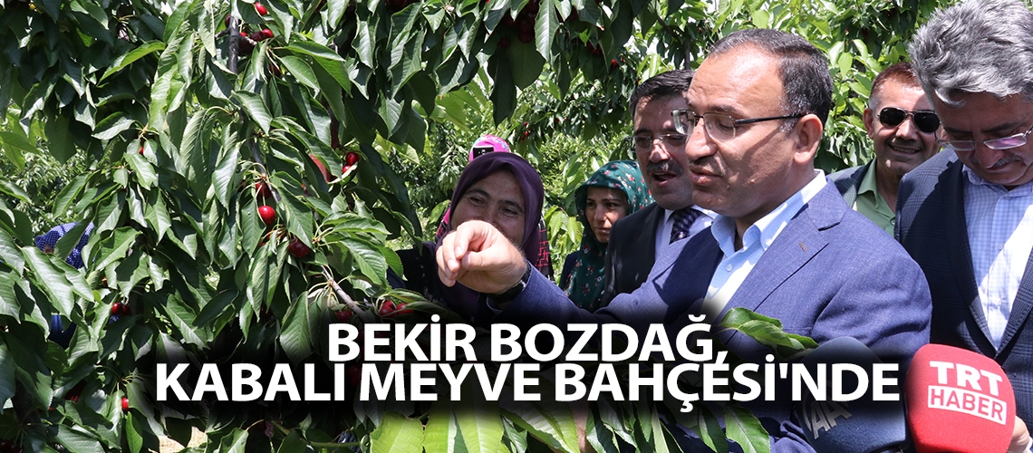 Bekir Bozdağ, Kabalı Meyve Bahçesi'nde