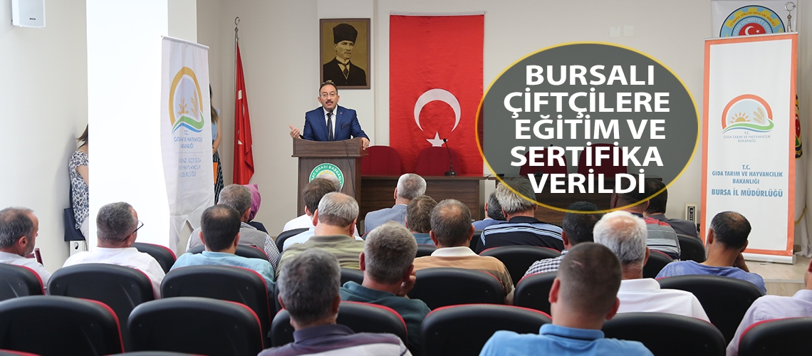 Bursalı çiftçilere eğitim ve sertifika verildi