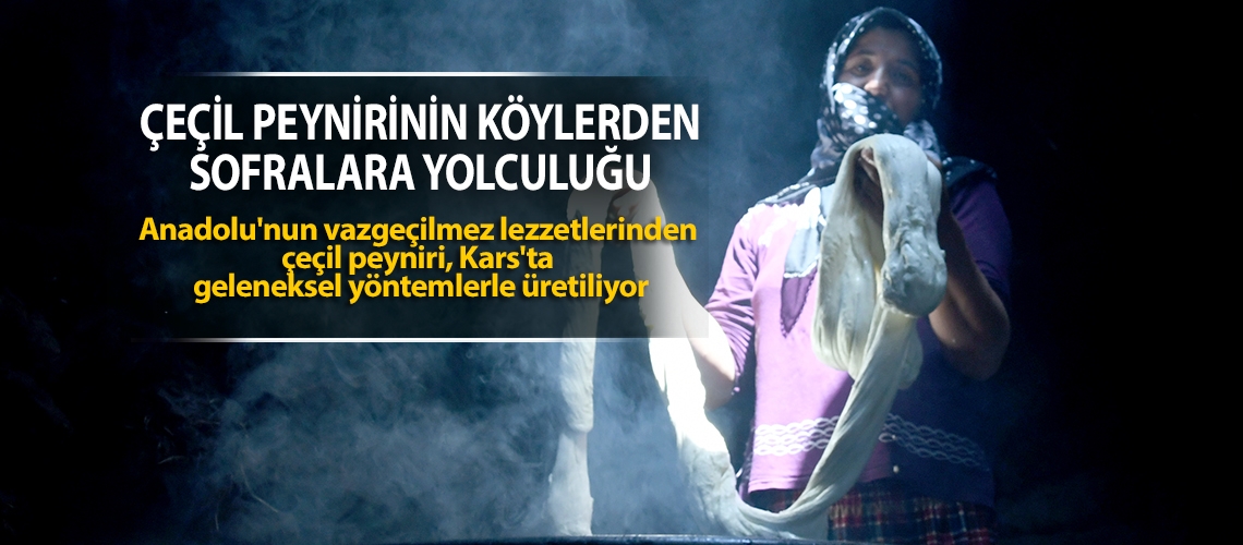 Çeçil peynirinin köylerden sofralara yolculuğu