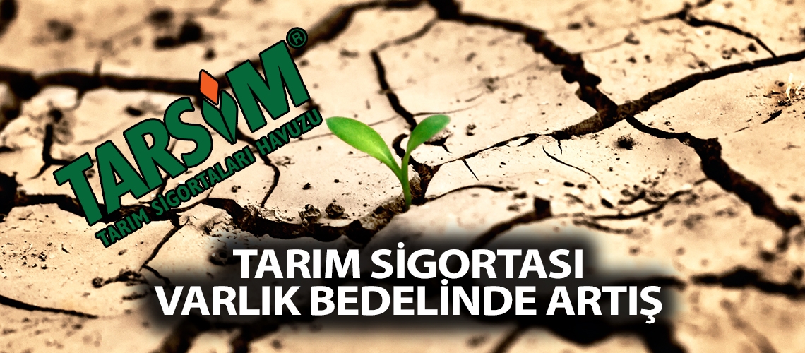 Tarım sigortası varlık bedelinde artış