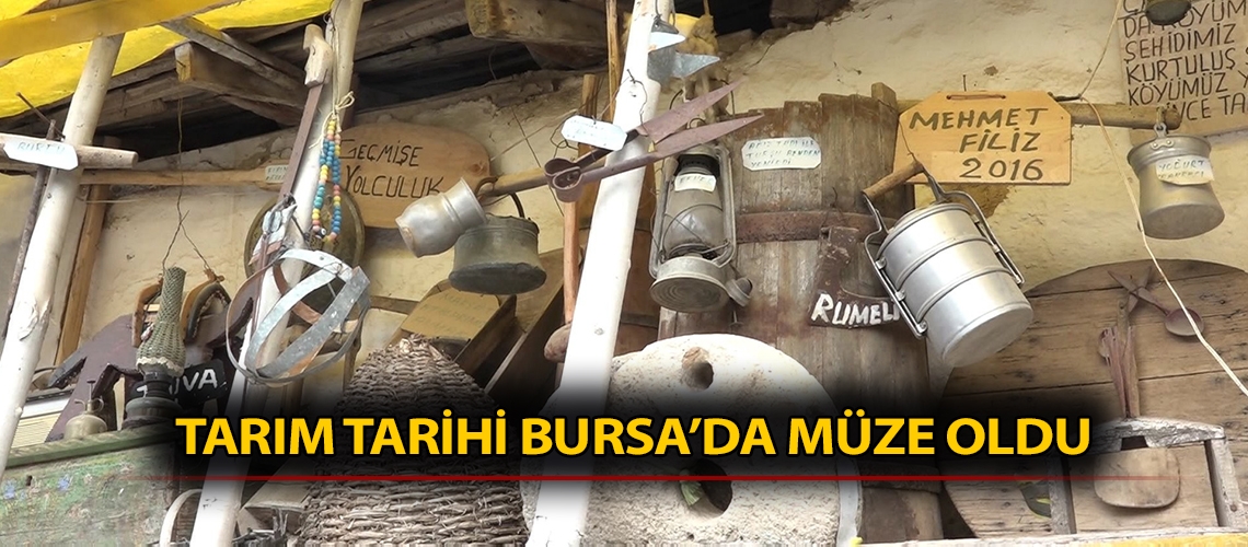 Tarım tarihi Bursa’da müze oldu