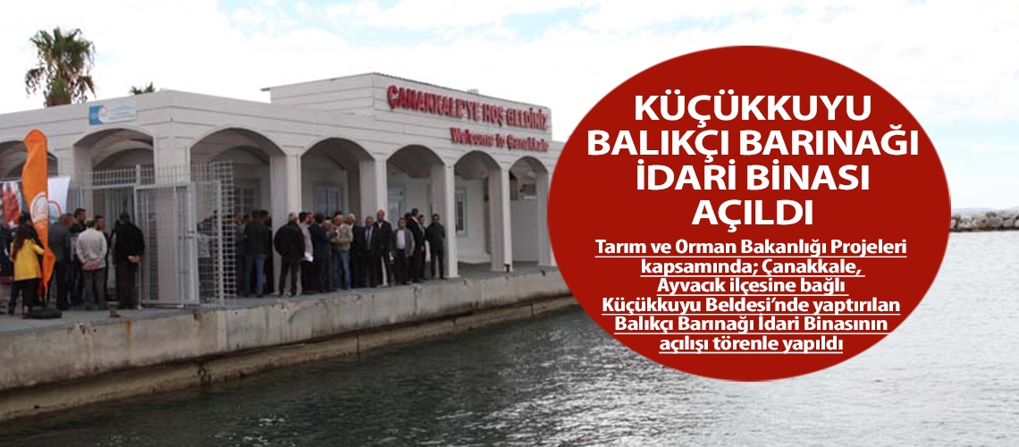 Küçükkuyu balıkçı barınağı idari binası açıldı