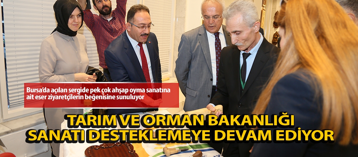 Tarım ve Orman Bakanlığı sanatı desteklemeye devam ediyor