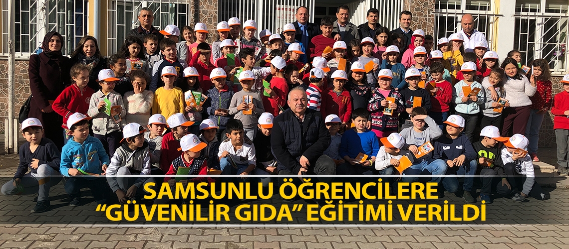 Samsunlu öğrencilere “Güvenilir Gıda” eğitimi verildi